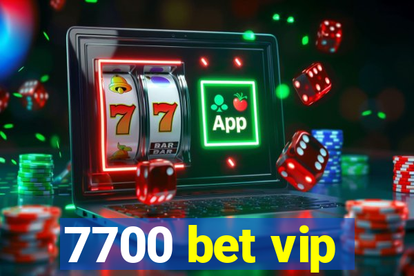 7700 bet vip